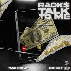 Yung Skooley & Chicken P ~ Racks Talk To Me