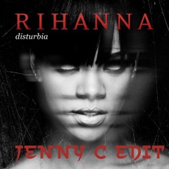 Rihanna - Disturbia (JENNY C Edit) [FREE DOWNLOAD]