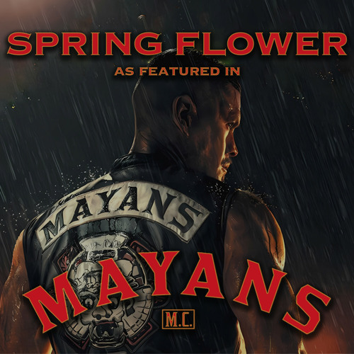 Stream Spring Flower (As Featured In "Mayans M.C." Music from the Original TV  Series) by Kai Leung Wai | Listen online for free on SoundCloud