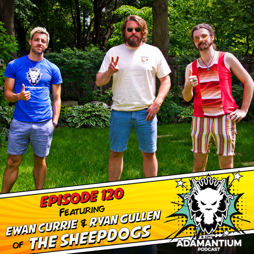 E120 Ewan Currie & Ryan Gullen (The Sheepdogs)