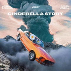 Cinderella Story - Jeezy (ft. Jassa Takhar & Rahul Jindal)