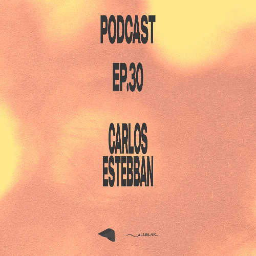 Podcast Ep.30 - Carlos Estebban