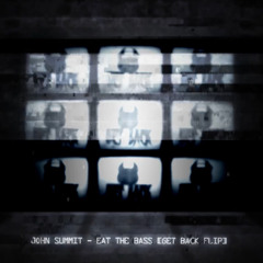 John Summit - EAT THE BASS [GET BACK FLIP]