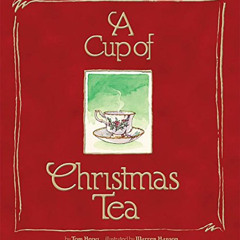 free EPUB 📂 A Cup of Christmas Tea by  Tom Hegg &  Warren Hanson EBOOK EPUB KINDLE P