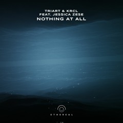 Triart, KRCL, Jessica Zese - Nothing At All (Original Mix)