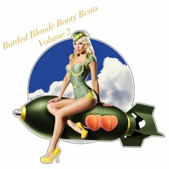 Bottled Blonde Booty Beats Volume 2