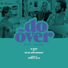 DJ DELVE live at THE DO-OVER HAWAII (02/16/20)
