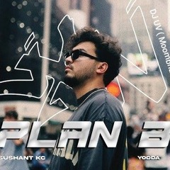 Sushant Kc - Plan B X Yodha ( DJ UV Remix).wav