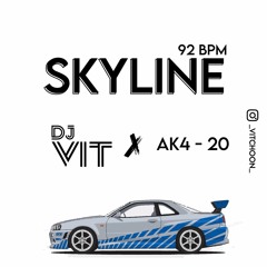Skyline - AK4 - 20 (DJ VIT)(HYPE) 92 Bpm