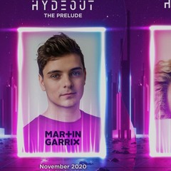 MARTIN GARRIX LIVE @ HYDEOUT THE PRELUDE 2021