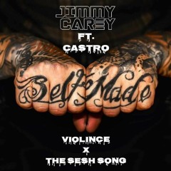 Violince X Sesh Song Jimmy Carey Mashup FT. CASTRO. (FREE DL)
