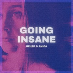 Heuse & Anica - Going Insane