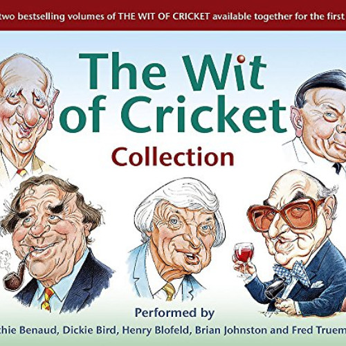 [Access] KINDLE 📒 The Wit of Cricket Collection by  Brian Johnston,Richie Benaud,Dic