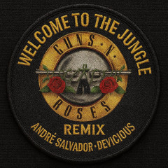 Guns N Roses - Welcome to the Jungle (André Salvador, Devicious Remix)
