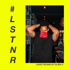 #LSTNR loves techno by Olsen X