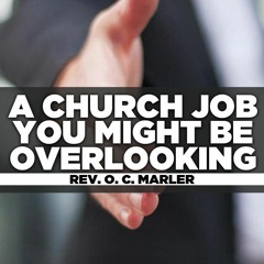 Elder O.C. Marler - 2023.03.05 SUN PM Preaching - A Church Job You Might Be Overlooking