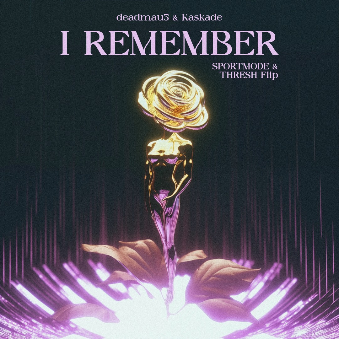 Stream deadmau5 & Kaskade - I Remember (THRESH & SPORTMODE Flip