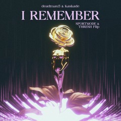 deadmau5 & Kaskade - I Remember (THRESH & SPORTMODE Flip)