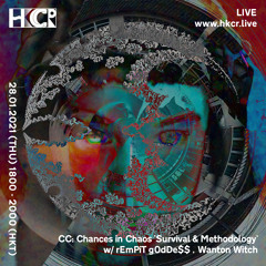 CC:Chances in Chaos 'Survival & Methodology' with rEmPiT g0dDe$$ , Wanton Witch - 28/01/2021