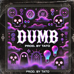 "Dumb" - prod. by tato