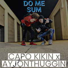 Do Me Sum feat. AYJONTHUGGIN