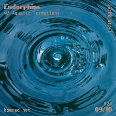 Endorphins 037 w/ Aquatic Formations