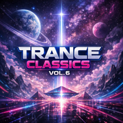 Trance Classics Vol. 6 mix 🔥