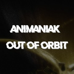 Animaniak - Out Of Orbit (180bpm) | FREE TRACK