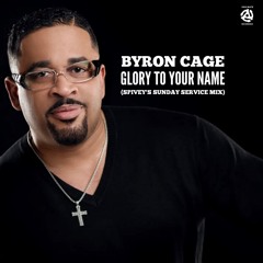Byron Cage "Glory To Your Name" (Spivey's Sunday Service Mix)