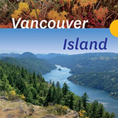 Get EBOOK 📕 Popular Day Hikes: Vancouver Island ― Revised & Updated: Vancouver Islan