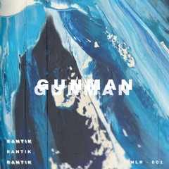 Rantik - Gunman [NL.R Free Download 001]