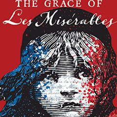 Read KINDLE 💕 Grace of Les Miserables Youth Study Book (Grace of Le Miserables) by