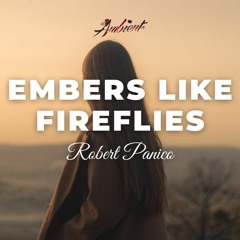 Robert Panico - Embers Like Fireflies