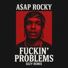A$AP ROCKY - Fkin Problems (Dzzy Remix)