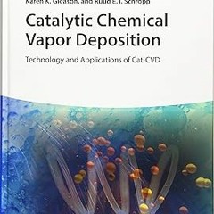 ~Download~[PDF] Catalytic Chemical Vapor Deposition: Technology and Applications of Cat-CVD -