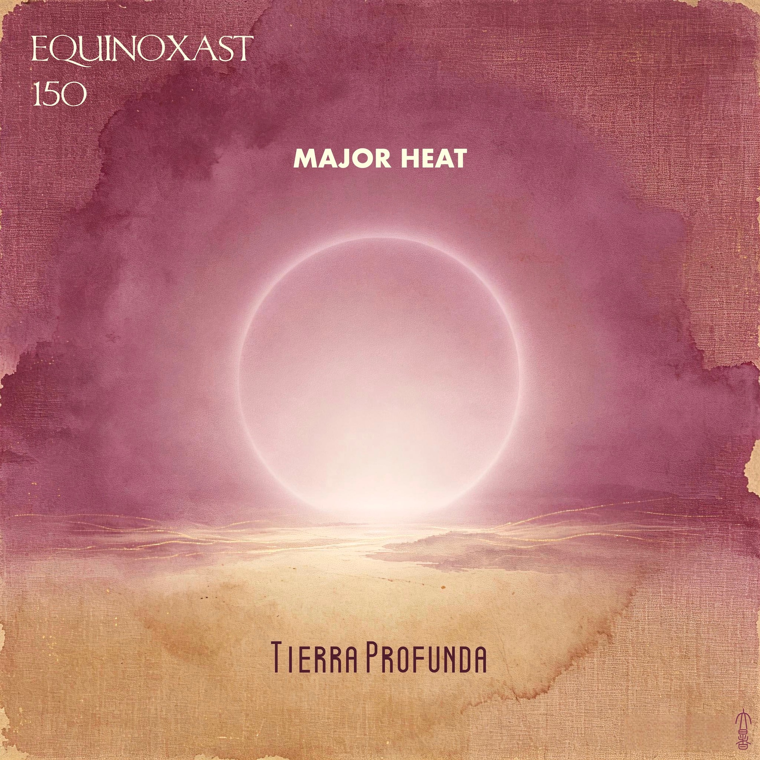 EQUINOXAST #150 Voice of Major Heat [大暑之声] By Tierra Profunda episode artwork