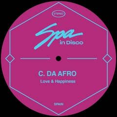 [SPA198] C. DA AFRO - Love & Happiness (Original Nu Disco Mix)