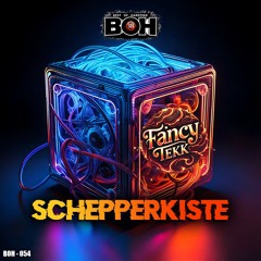 Fancy Tekk - Schepperkiste [BOH]