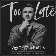 Jimilian - Too Late (AGC-17 Remix)