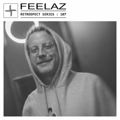RETROSPECT 107: Feelaz