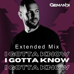 I Gotta Know (Extended Mix)