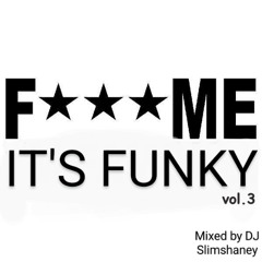 F### me its funky vol.3
