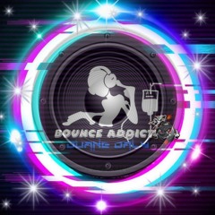 Bounce With Me Vol 4 - Bounce Addicts