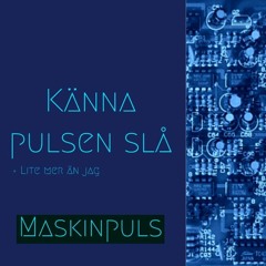 Maskinpuls - Lite mer än jag