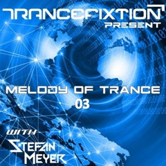 TranceFixionRadio 2 Hour Live Mix - Melody Of Trance 03