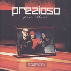 Prezioso Featuring Marvin - Somebody (Album Version)