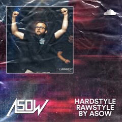 HARDSTYLE / RAWSTYLE BY ASOW