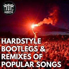 TTT Hardstyle Everyday | Hardstyle bootlegs & remixes of popular songs