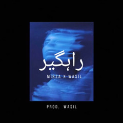 Raahgir MirzaXWasil (prod. Wasil)