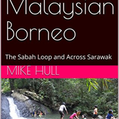 [Download] EPUB 📃 Bicycling Malaysian Borneo: The Sabah Loop and Across Sarawak by
